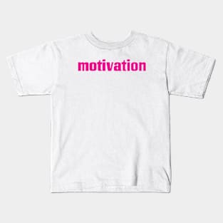 Motivation Kids T-Shirt